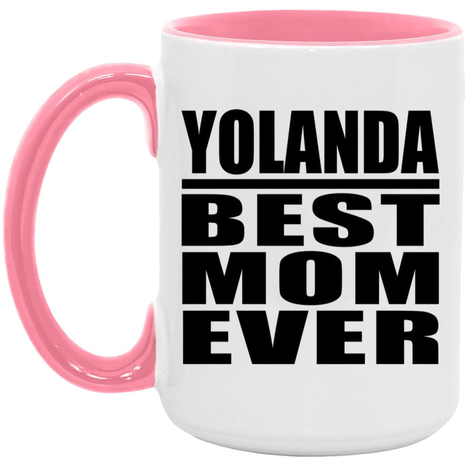 Yolanda Best Mom Ever - 15oz Accent Mug Pink