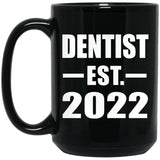 Dentist Established EST. 2022 - 15oz Coffee Mug Black