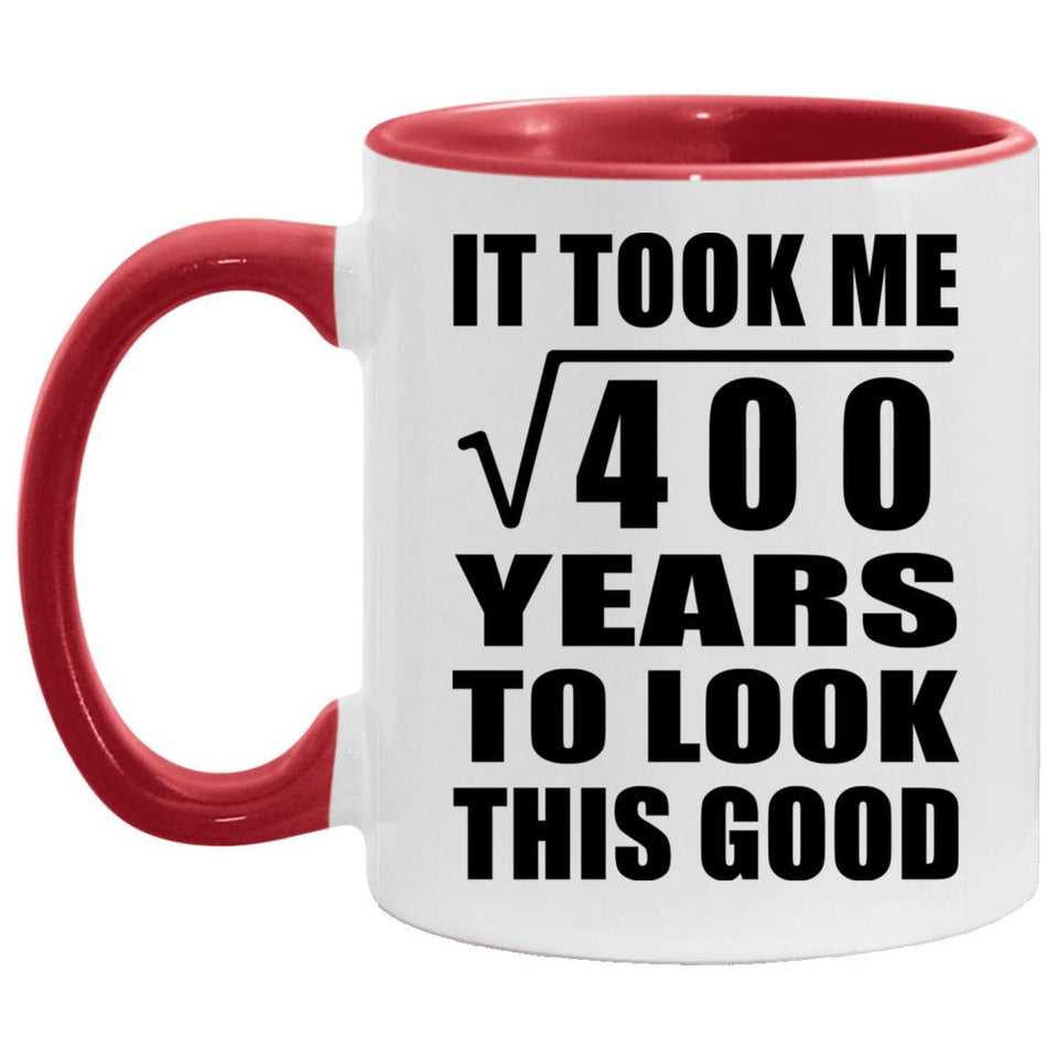 20th Birthday Took Square Root of 400 Years To Look Good - 11oz Accent Mug Red