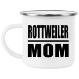 Rottweiler Mom - 12oz Camping Mug