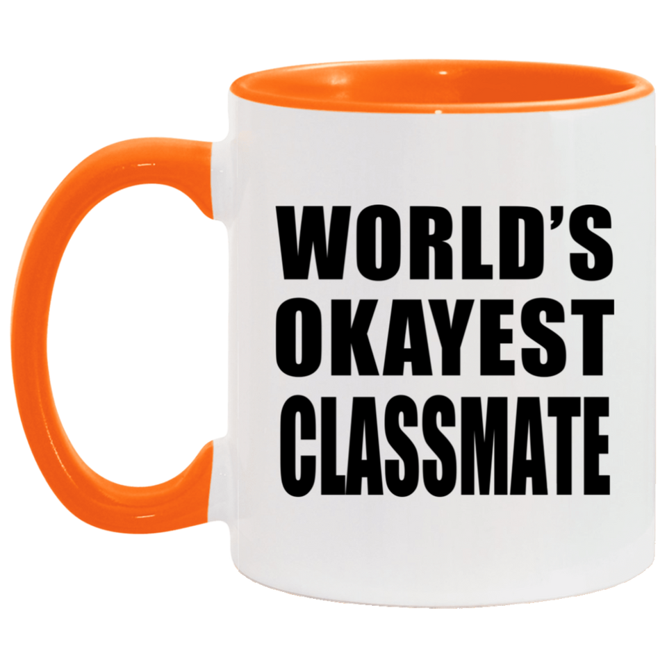 World's Okayest Classmate - 11oz Accent Mug Orange