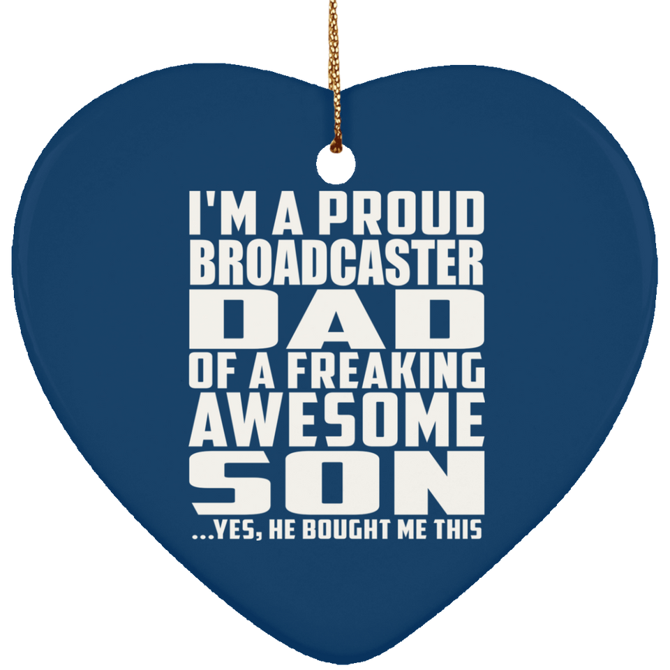 Proud Broadcaster Dad Of Awesome Son - Heart Ornament