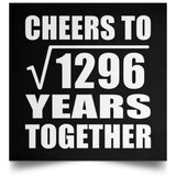36th Anniversary Cheers To Square Root of 1296 Years Together - Poster Square