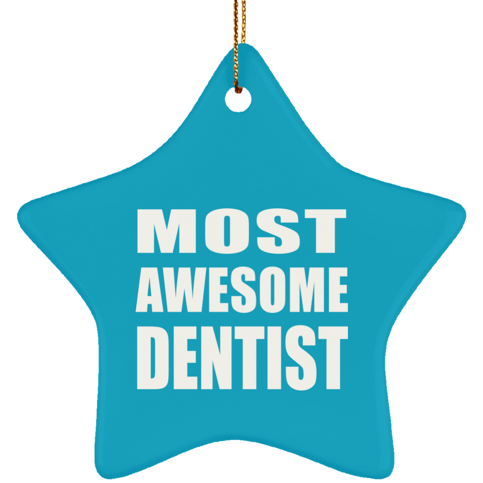 Most Awesome Dentist - Star Ornament