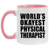 World's Okayest Physical Therapist - 11oz Accent Mug Pink