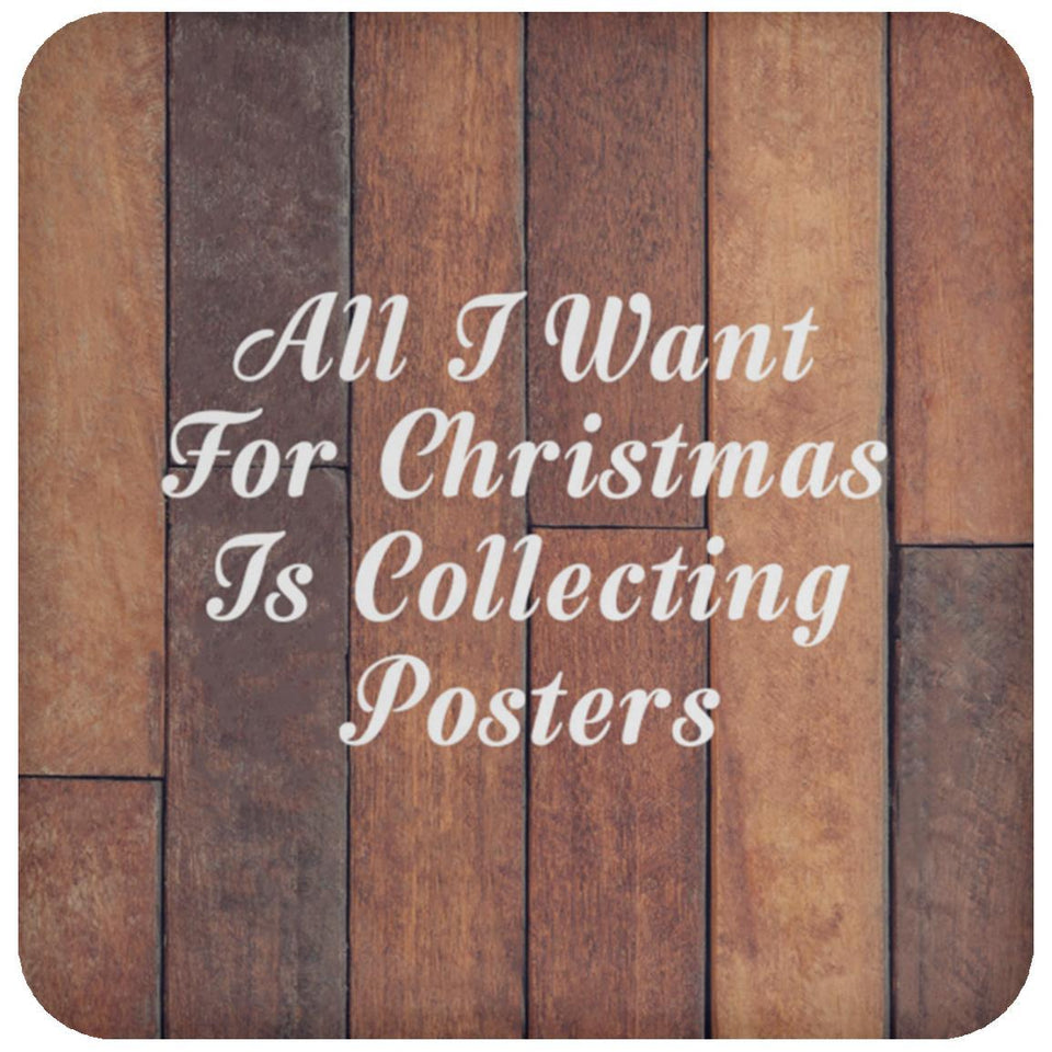 All I Want For Christmas Is Collecting Posters - Drink Coaster E