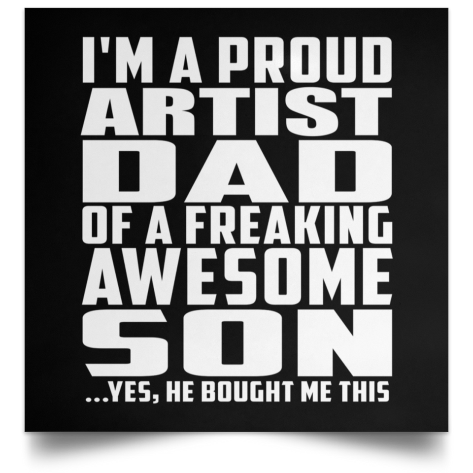 Proud Artist Dad Of Awesome Son - Poster Square