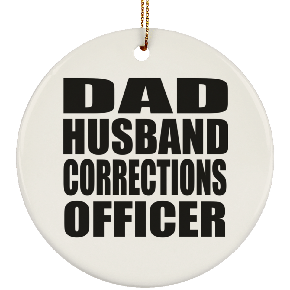 Dad Husband Corrections Officer - Circle Ornament
