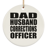 Dad Husband Corrections Officer - Circle Ornament
