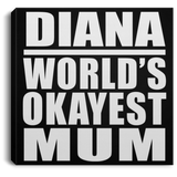 Diana World's Okayest Mum - Canvas Square