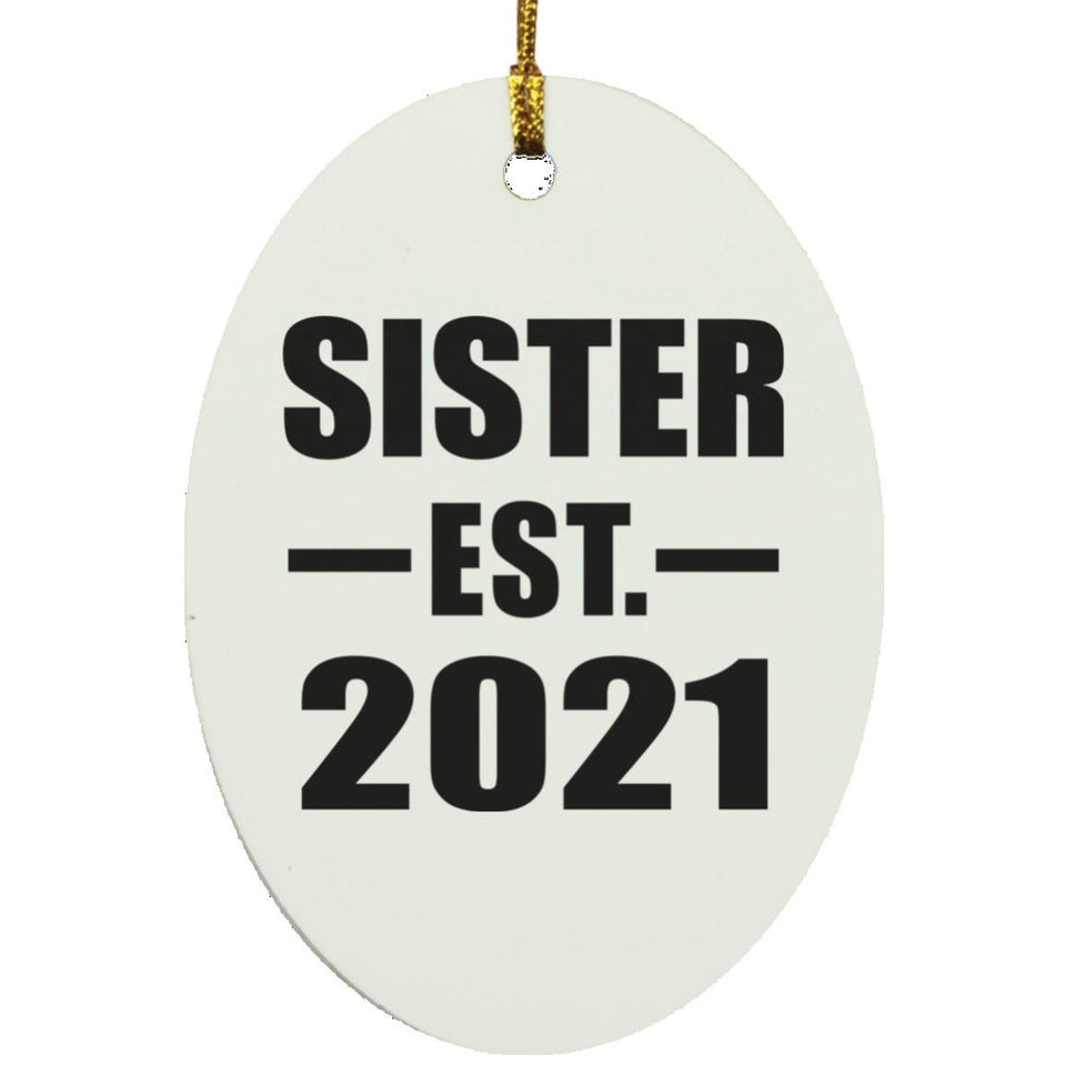 Sister Established EST. 2021 - Oval Ornament