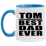 Tom Best Dad Ever - 11oz Accent Mug Blue