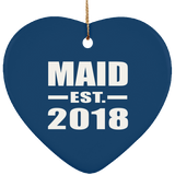 Maid Established EST. 2018 - Heart Ornament
