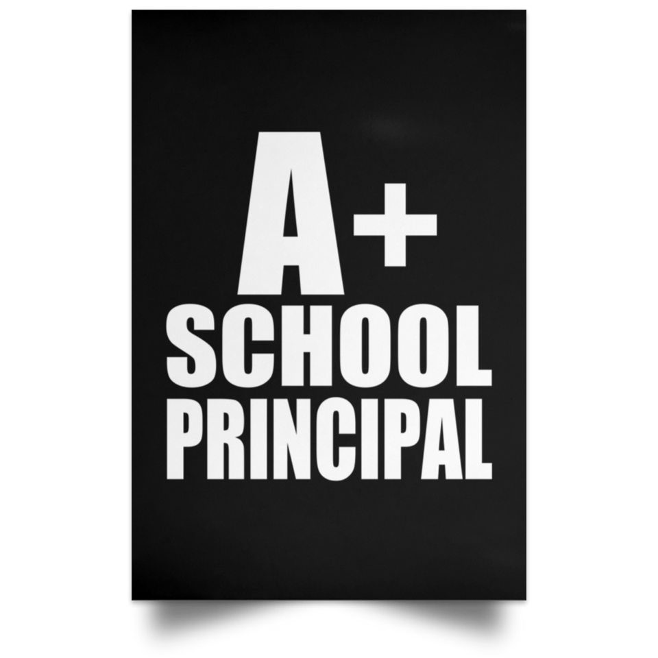 A+ School Principal - Poster Portrait