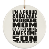 Proud Child Care Worker Mom Of Awesome Son - Circle Ornament