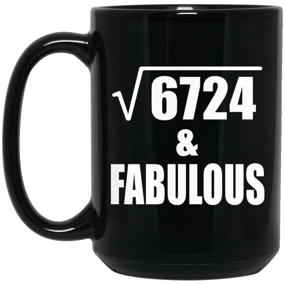 82nd Birthday Square Root of 6724 & Fabulous - 15oz Coffee Mug Black