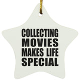 Collecting Movies Makes Life Special - Star Ornament