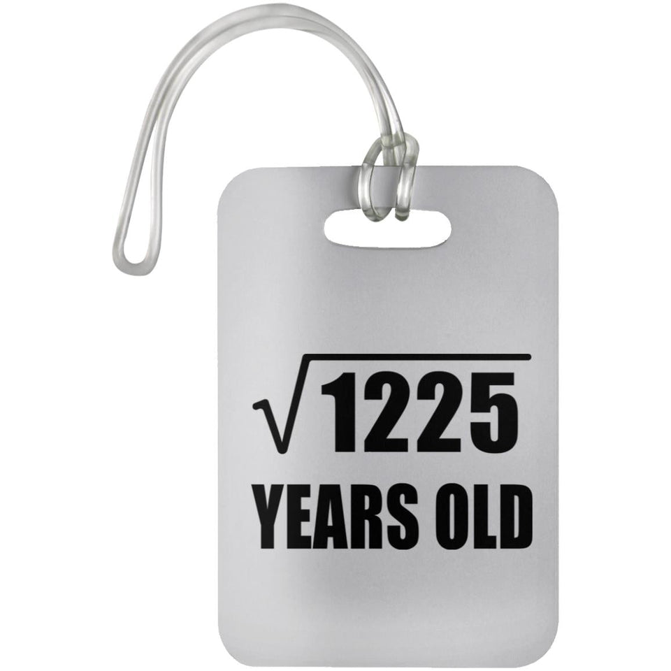35th Birthday Square Root of 1225 Years Old - Luggage Bag Tag