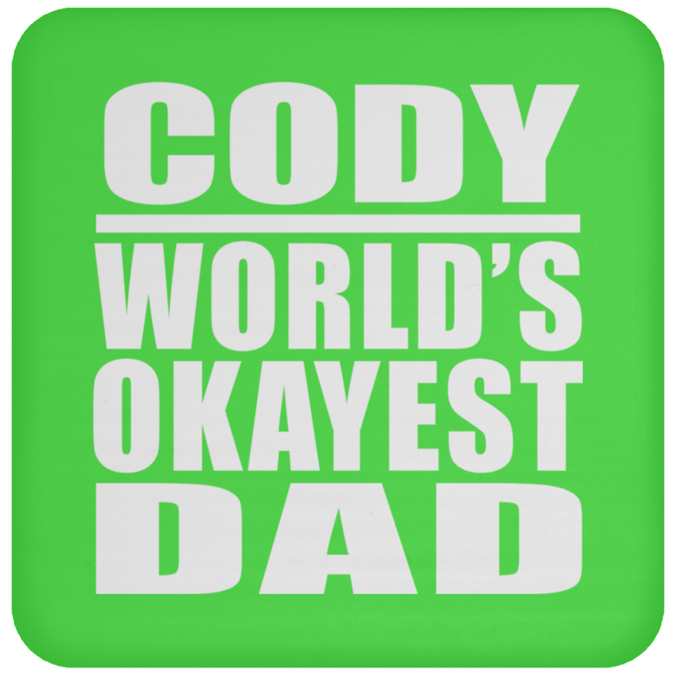 Cody World's Okayest Dad - Drink Coaster