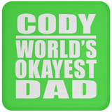 Cody World's Okayest Dad - Drink Coaster