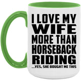 I Love My Wife More Than Horseback Riding - 15oz Accent Mug Green