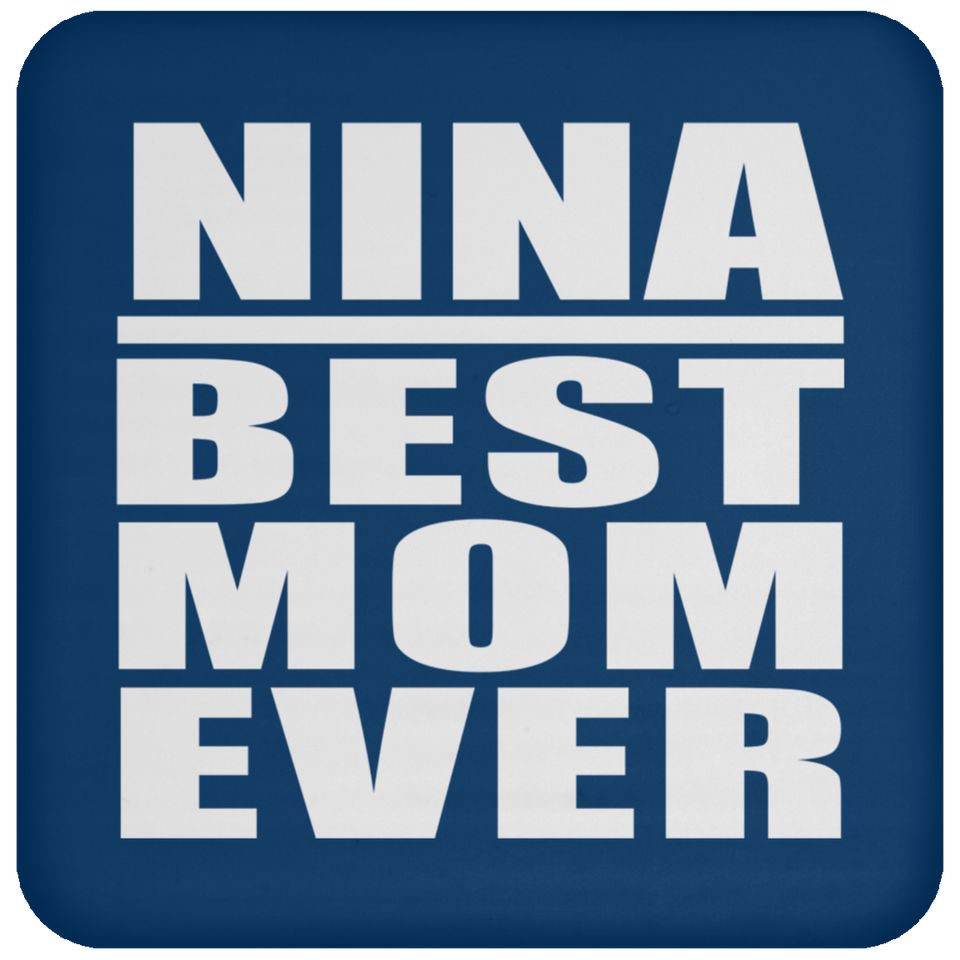 Nina Best Mom Ever - Drink Coaster