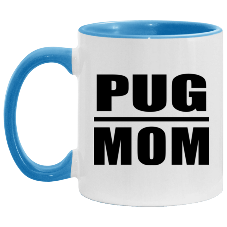 Pug Mom - 11oz Accent Mug Blue