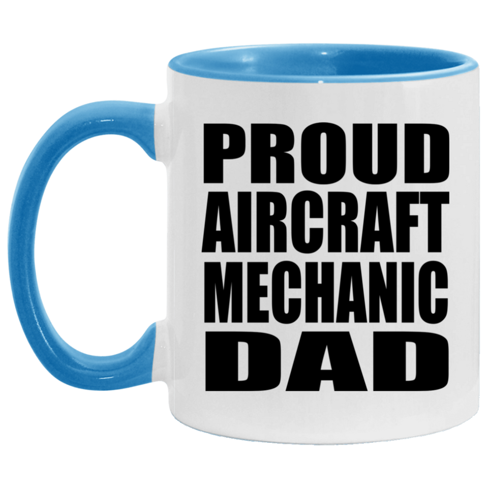 Proud Aircraft Mechanic Dad - 11oz Accent Mug Blue