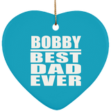 Bobby Best Dad Ever - Heart Ornament