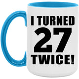 54th Birthday I Turned 27 Twice - 15oz Accent Mug Blue