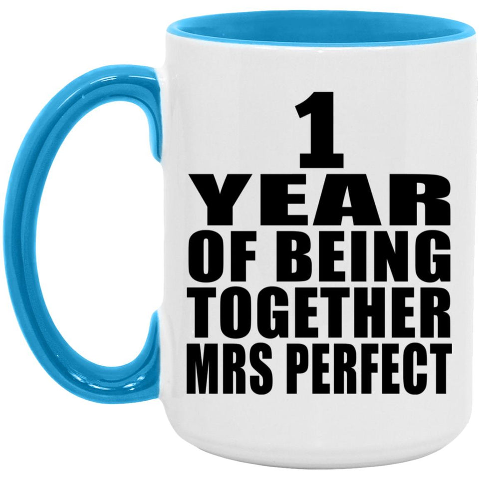 1st Anniversary 1 Year Of Being Mrs Perfect - 15oz Accent Mug Blue