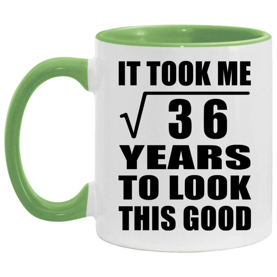 6th Birthday Took Square Root of 36 Years To Look Good - 11oz Accent Mug Green