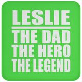 Leslie The Dad The Hero The Legend - Drink Coaster
