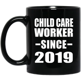 Child Care Worker Since 2019 - 11oz Coffee Mug Black