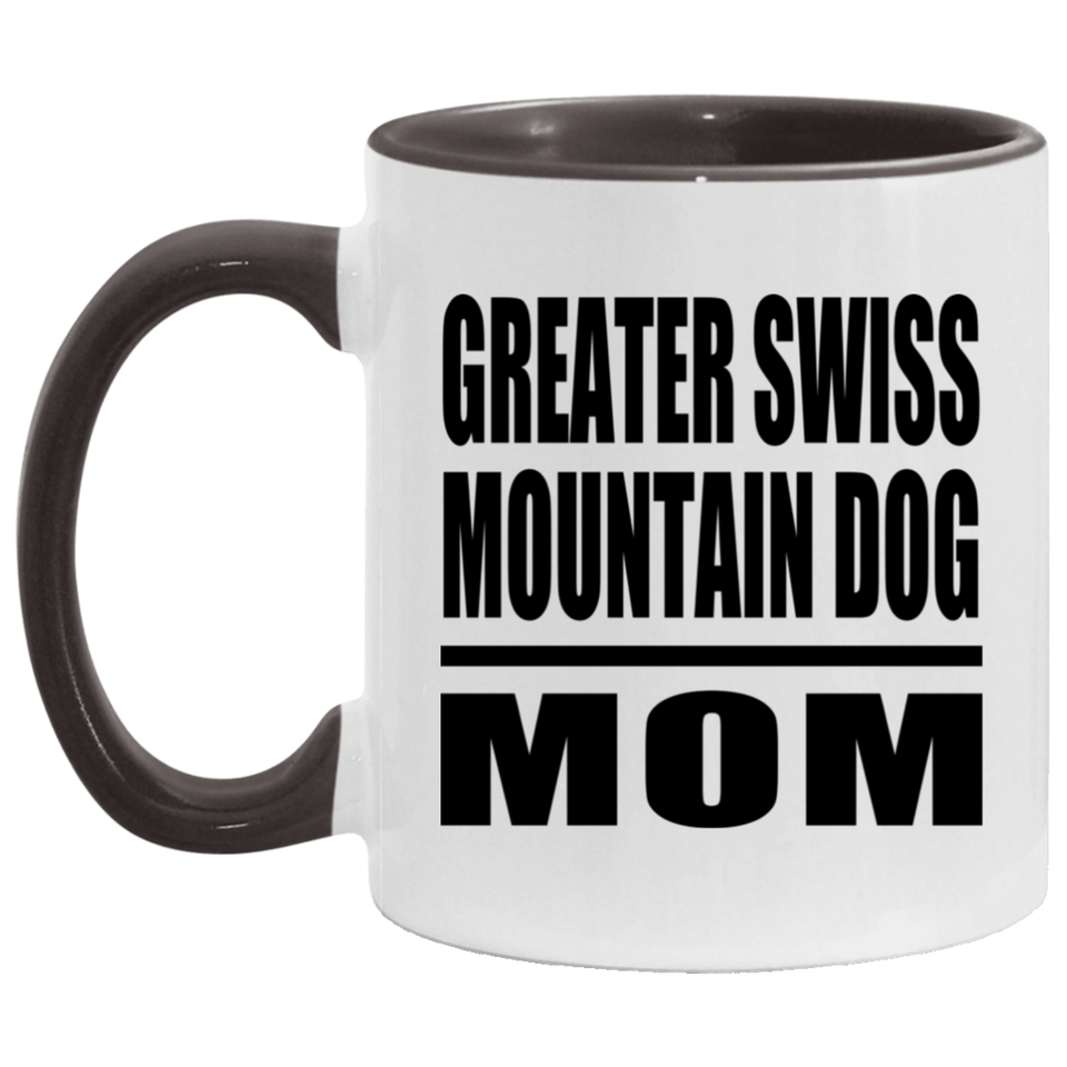 Greater Swiss Mountain Dog Mom - 11oz Accent Mug Black