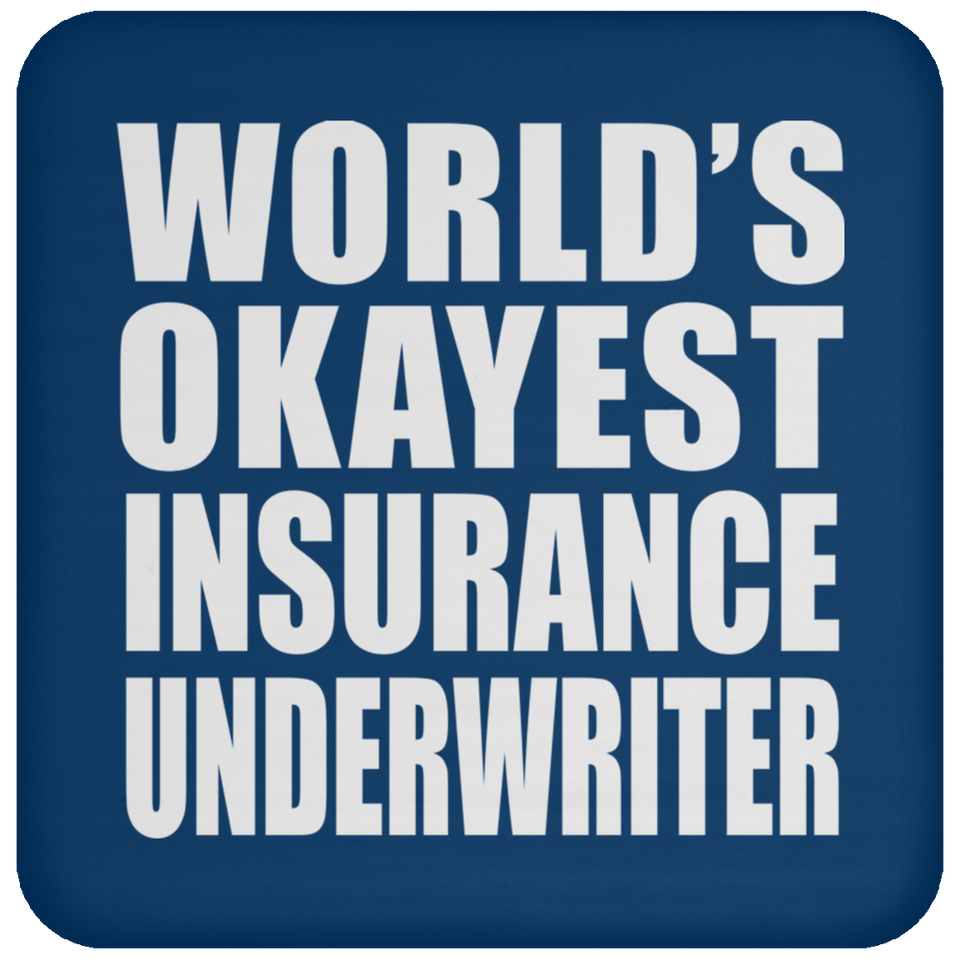 World's Okayest Insurance Underwriter - Drink Coaster