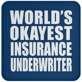 World's Okayest Insurance Underwriter - Drink Coaster