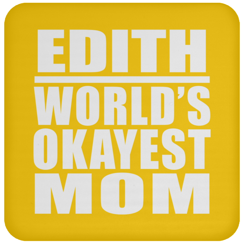Edith World's Okayest Mom - Drink Coaster