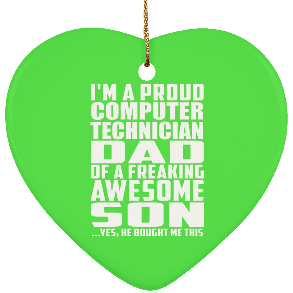 Proud Computer Technician Dad Of Awesome Son - Heart Ornament