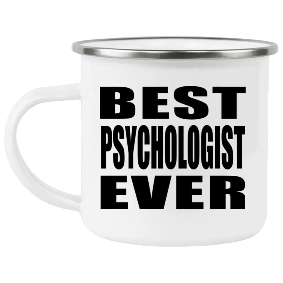 Best Psychologist Ever - 12oz Camping Mug