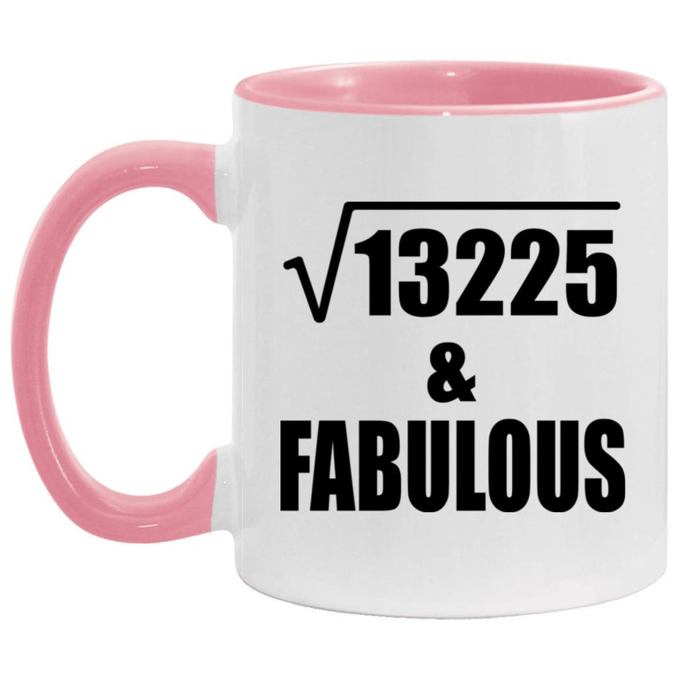 115th Birthday Square Root of 13225 & Fabulous - 11oz Accent Mug Pink