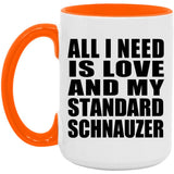 All I Need Is Love And My Standard Schnauzer - 15oz Accent Mug Orange