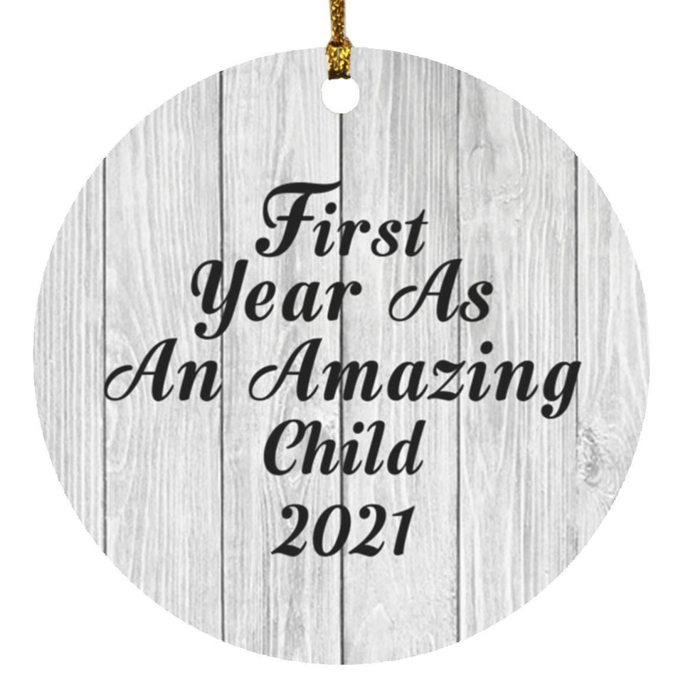 First Year As An Amazing Child 2021 - Circle Ornament F