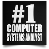 Number One #1 Computer Systems Analyst - Poster Square