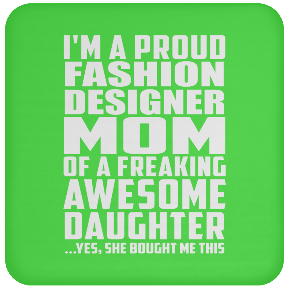 Proud Fashion Designer Mom Of Awesome Daughter - Drink Coaster