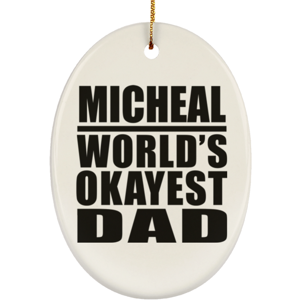 Micheal World's Okayest Dad - Oval Ornament
