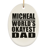 Micheal World's Okayest Dad - Oval Ornament