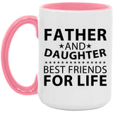 Father and Daughter, Best Friends For Life - 15oz Accent Mug Pink