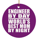 Engineer By Day World's Best Mom By Night - Circle Ornament