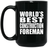 World's Best Construction Foreman - 15 Oz Coffee Mug Black